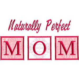 Picture of Naturally Perfect Mom Machine Embroidery Design