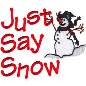 Picture of Just say snow Machine Embroidery Design