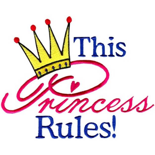 Picture of This Princess Rules! Machine Embroidery Design