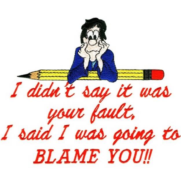 Picture of Blame You Machine Embroidery Design