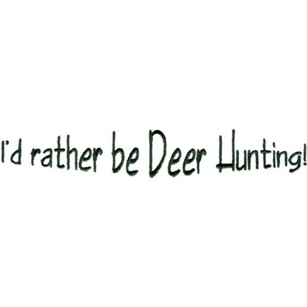 Picture of Rather Be Deer Hunting Machine Embroidery Design