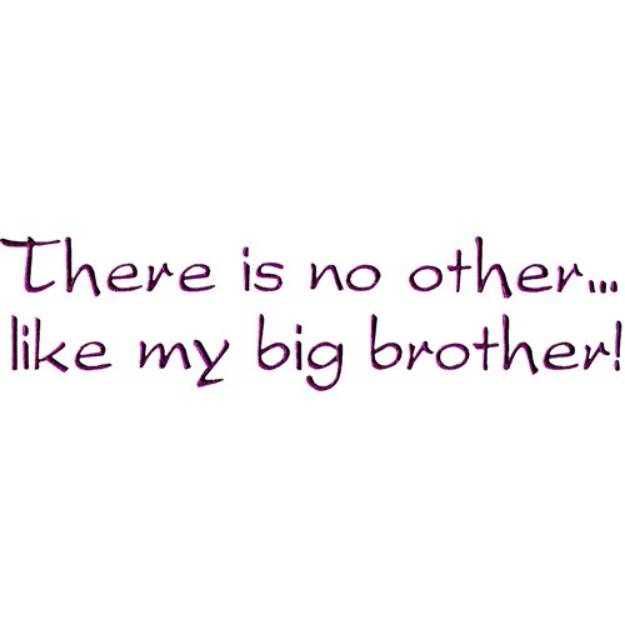 Picture of No Other Big Brother Machine Embroidery Design