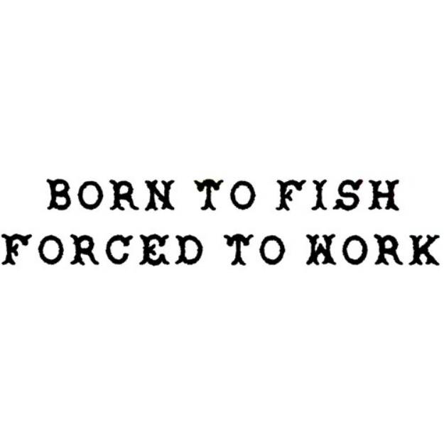 Picture of Born to fish Machine Embroidery Design