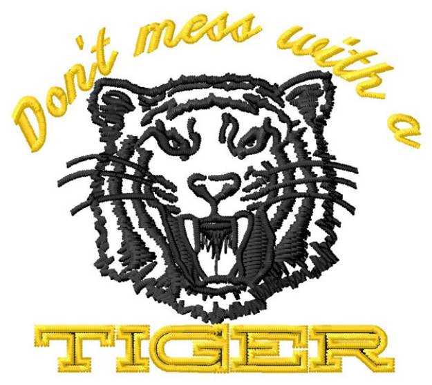 Picture of Dont Mess with a Tiger Machine Embroidery Design