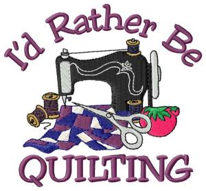 Picture of Id Rather be Quilting Machine Embroidery Design