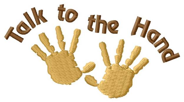 Picture of Talk to the Hand Machine Embroidery Design