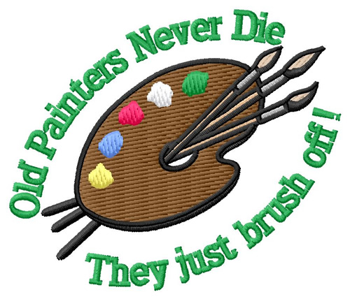 Old Painters Never Die Machine Embroidery Design