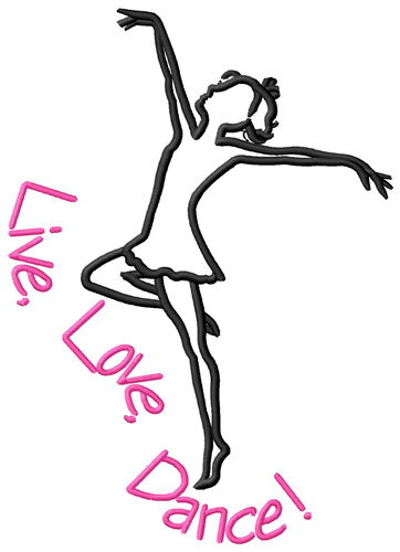 Live, Love, Dance! Machine Embroidery Design