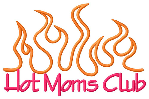 Hot Moms Club Machine Embroidery Design