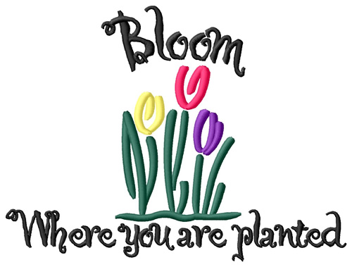 Bloom Where You Are Planted Machine Embroidery Design