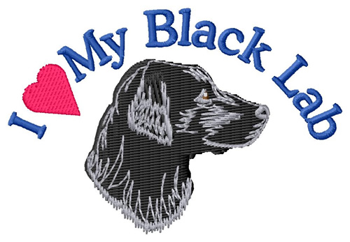 I Love My Black Lab Machine Embroidery Design