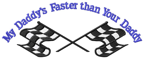 Daddys Faster Machine Embroidery Design