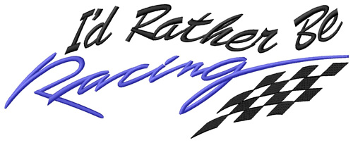 Id Rather Be Racing Machine Embroidery Design