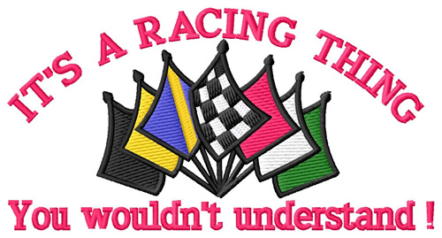 Its a Racing Thing Machine Embroidery Design