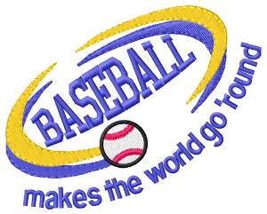 Picture of Baseball Makes the World Go Round Machine Embroidery Design