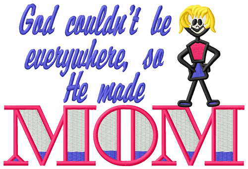 God Couldnt be Everywhere Machine Embroidery Design