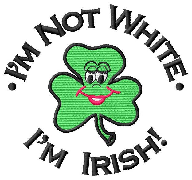 Picture of Im Not White Machine Embroidery Design