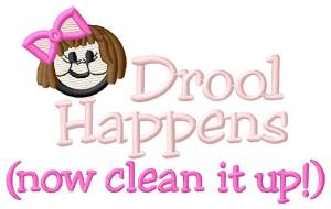 Picture of Drool Happens (now clean it up) Machine Embroidery Design
