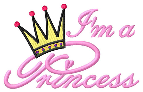 Im a Princess Machine Embroidery Design