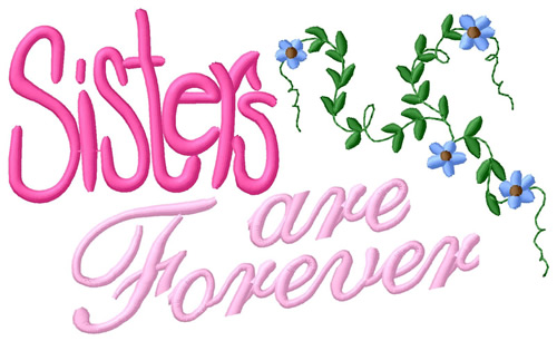 Sisters are Forever Machine Embroidery Design