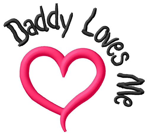 Daddy Loves Me Machine Embroidery Design