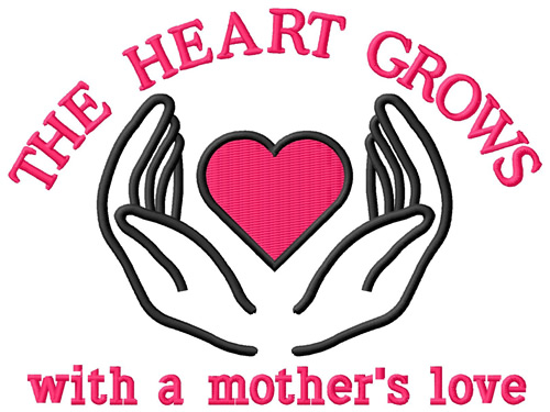 The Heart Grows/Mother Machine Embroidery Design