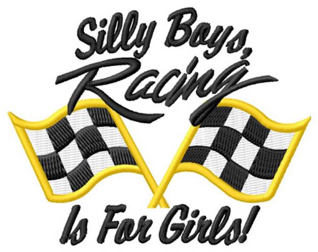 Picture of Silly Boys Racing Is For Girls Machine Embroidery Design