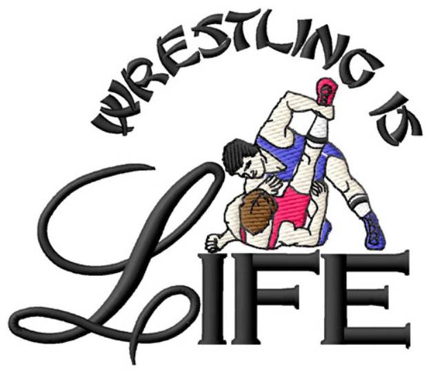 Picture of Wrestling is Life Machine Embroidery Design