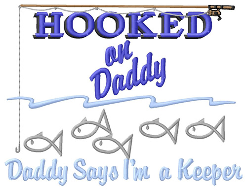 Hooked On Daddy Machine Embroidery Design