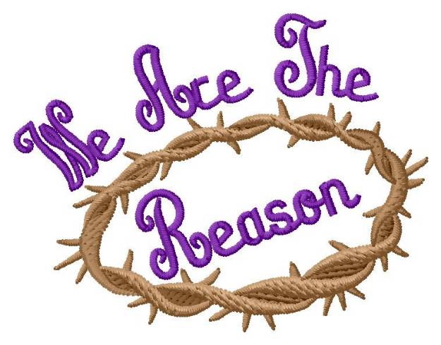 Picture of We Are the Reason Machine Embroidery Design