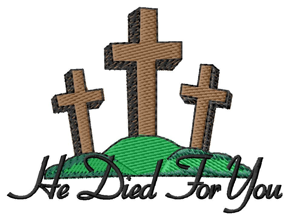 He Died for You Machine Embroidery Design