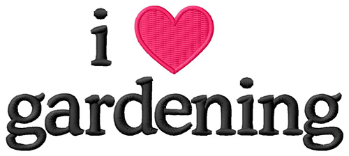 I Love Gardening Machine Embroidery Design