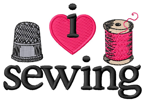 I Love Sewing/Thimble & Spool Machine Embroidery Design