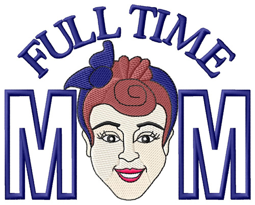 Full Time Mom Machine Embroidery Design