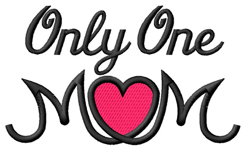 Only One Mom Machine Embroidery Design