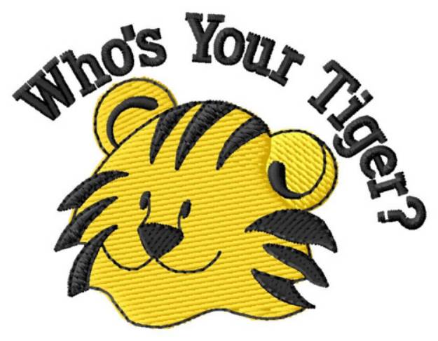 Picture of Whos Your Tiger? Machine Embroidery Design