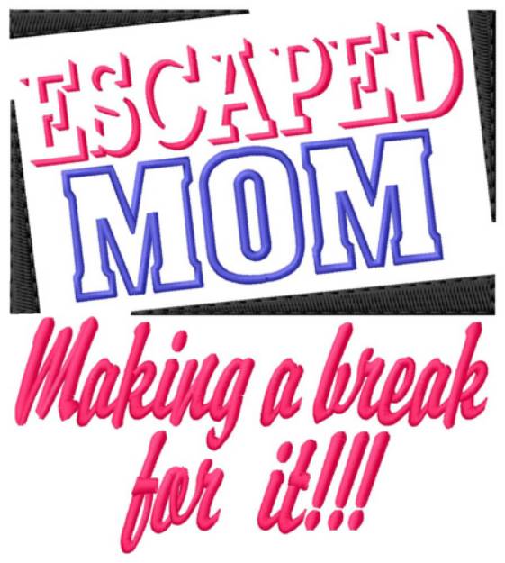 Picture of Escaped Mom Machine Embroidery Design