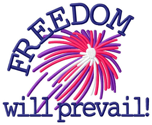 Freedom Will Prevail Machine Embroidery Design
