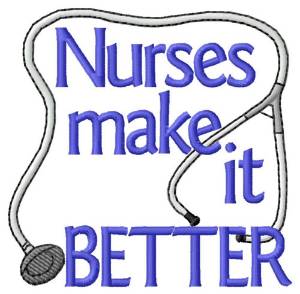 Picture of Nurses Make It Better Machine Embroidery Design