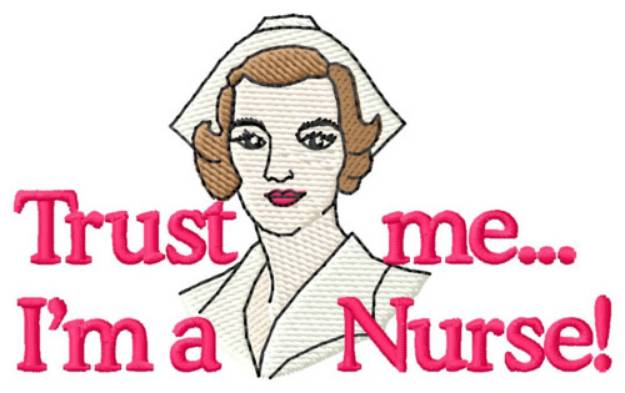 Picture of Trust Me, Im a Nurse Machine Embroidery Design