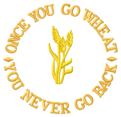 Once You Go Wheat Machine Embroidery Design