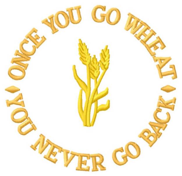 Picture of Once You Go Wheat Machine Embroidery Design