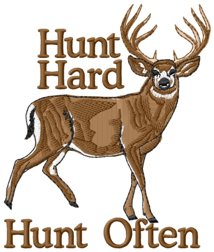 Hunt Hard Hunt Often Machine Embroidery Design