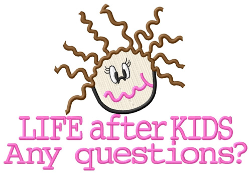 Life After Kids Machine Embroidery Design