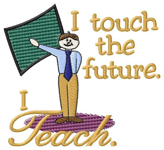 Picture of I Touch The Future Machine Embroidery Design