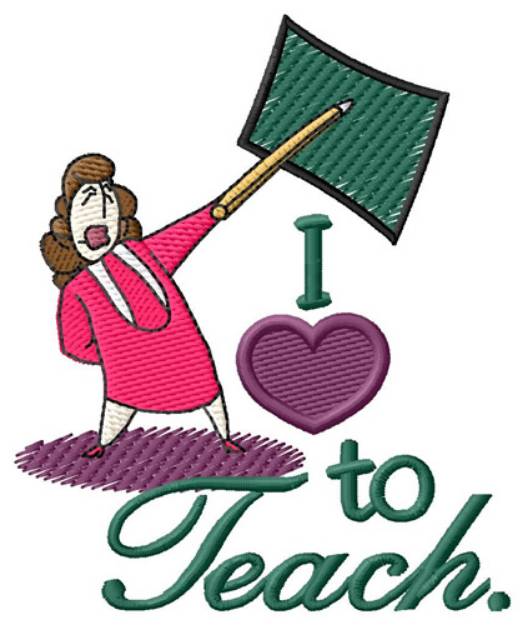 Picture of I LoveTo Teach Machine Embroidery Design