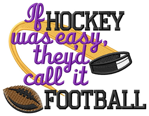 If Hockey Was Easy Machine Embroidery Design