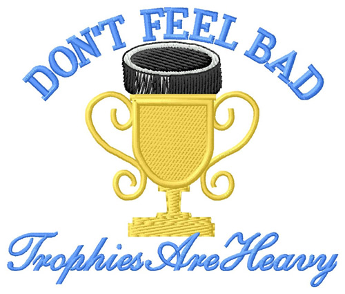 Trophies Are Heavy Machine Embroidery Design