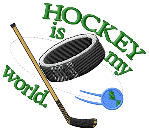 Hockey Is My World Machine Embroidery Design