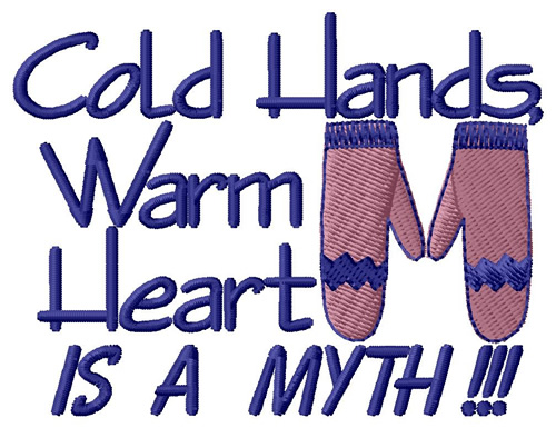 Cold Hands Warm Heart Machine Embroidery Design